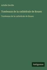 Tombeaux de la cathédrale de Rouen cover image