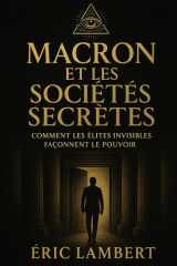 Macron et les sociétés secrètes - Comment les élites invisibles façonnent le pouvoir cover image