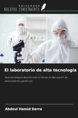 El laboratorio de alta tecnología: Guía estratégica de prácticas correctas de fabricación de medicamentos genéricos (Spanish Edition) cover image