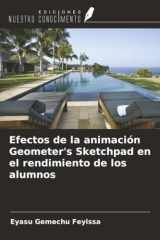 Efectos de la animación Geometer's Sketchpad en el rendimiento de los alumnos (Spanish Edition) cover image