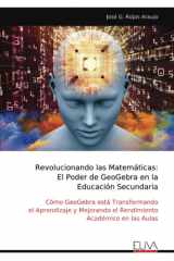 Revolucionando las Matemáticas: El Poder de GeoGebra en la Educación Secundaria: Cómo GeoGebra está Transformando el Aprendizaje y Mejorando el Rendimiento Académico en las Aulas (Spanish Edition) cover image