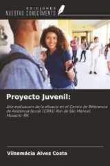 Proyecto Juvenil:: Una evaluación de la eficacia en el Centro de Referencia de Asistencia Social (CRAS) Alto de São Manoel, Mossoró-RN (Spanish Edition) cover image