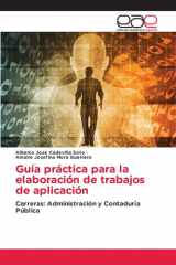 Guía práctica para la elaboración de trabajos de aplicación: Carreras: Administración y Contaduría Pública (Spanish Edition) cover image