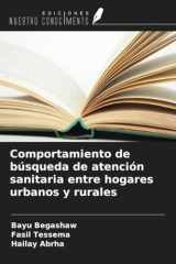 Comportamiento de búsqueda de atención sanitaria entre hogares urbanos y rurales (Spanish Edition) cover image