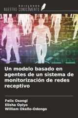 Un modelo basado en agentes de un sistema de monitorización de redes receptivo (Spanish Edition) cover image