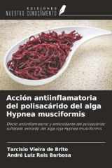 Acción antiinflamatoria del polisacárido del alga Hypnea musciformis: Efecto antiinflamatorio y antioxidante del polisacárido sulfatado extraído del alga roja Hypnea musciformis (Spanish Edition) cover image