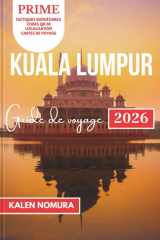 KUALA LUMPUR Guide de voyage: Paysages urbains, festivals, cuisine de rue, temples et vie nocturne dans la capitale malaisienne (French Edition) cover image
