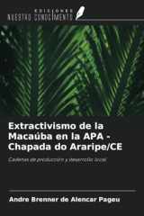 Extractivismo de la Macaúba en la APA - Chapada do Araripe/CE: Cadenas de producción y desarrollo local (Spanish Edition) cover image