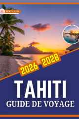 GUIDE DE VOYAGE TAHITI 2026-2028 (French Edition) cover image