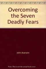 Overcoming the Seven Deadly Fears cover image