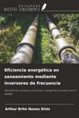 Eficiencia energética en saneamiento mediante inversores de frecuencia: Aplicaciones utilizando controlador inteligente y simulaciones en EPANET (Spanish Edition) cover image