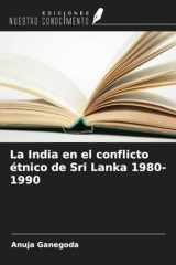 La India en el conflicto étnico de Sri Lanka 1980-1990 (Spanish Edition) cover image