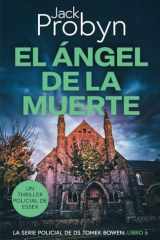 El Ángel de la Muerte: Un emocionante misterio de asesinato Británico (Serie Policiaca del Detective Sargento Tomek Bowen) (Spanish Edition) cover image