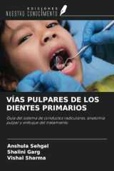 VÍAS PULPARES DE LOS DIENTES PRIMARIOS: Guía del sistema de conductos radiculares, anatomía pulpar y enfoque del tratamiento (Spanish Edition) cover image