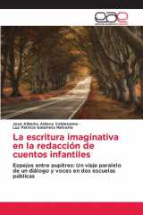 La escritura imaginativa en la redacción de cuentos infantiles: Espejos entre pupitres: Un viaje paralelo de un diálogo y voces en dos escuelas públicas (Spanish Edition) cover image