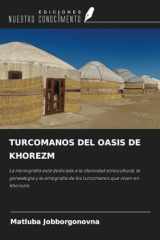 TURCOMANOS DEL OASIS DE KHOREZM: La monografía está dedicada a la identidad etnocultural, la genealogía y la etnografía de los turcomanos que viven en Khorezm. (Spanish Edition) cover image
