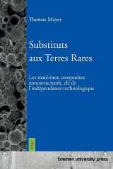 Substituts aux Terres Rares: Les matériaux composites nanostructurés, clé de l'indépendance technologique (French Edition) cover image
