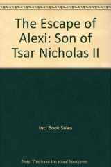 The Escape of Alexi Son of Tsar Nicholas II cover image