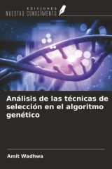 Análisis de las técnicas de selección en el algoritmo genético (Spanish Edition) cover image
