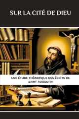 Sur la Cité de Dieu: Une étude thématique des écrits de Saint Augustin (French Edition) cover image