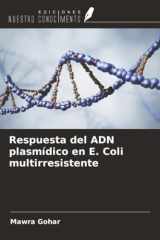 Respuesta del ADN plasmídico en E. Coli multirresistente (Spanish Edition) cover image