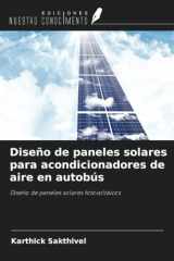 Diseño de paneles solares para acondicionadores de aire en autobús: Diseño de paneles solares fotovoltaicos (Spanish Edition) cover image