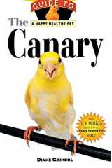 The Canary An Owner's Guide to a Happy Healthy Pet cover image