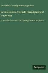 Annuaire des cours de l'enseignement supérieur: Annuaire des cours de l'enseignement supérieur (French Edition) cover image