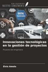 Innovaciones tecnológicas en la gestión de proyectos: Proyectos de reingeniería (Spanish Edition) cover image