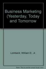 Business Marketing Yesterday, Today and Tomorrow cover image