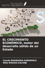 EL CRECIMIENTO ECONÓMICO, motor del desarrollo sólido de un Estado (Spanish Edition) cover image