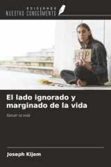 El lado ignorado y marginado de la vida: Salvar la vida (Spanish Edition) cover image