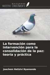 La formación como intervención para la consolidación de la paz: teoría y práctica (Spanish Edition) cover image