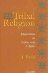 Tribal Religion, Religious Beliefs and Practices among the Santals cover image
