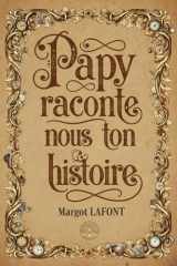 Papy raconte nous ton histoire - Livre mémoire pour partager tes souvenirs et parler de ta vie, de tes racines | Journal à compléter et à remplir par ... Noël, fêtes et anniversaire (French Edition) cover image