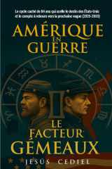 AMÉRIQUE EN GUERRE & LE FACTEUR GÉMEAUX: Le cycle caché de 84 ans qui scelle le destin des États-Unis et le compte à rebours vers la prochaine vague (2025-2033) cover image
