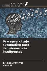 IA y aprendizaje automático para decisiones más inteligentes (Spanish Edition) cover image