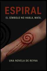ESPIRAL: EL SIMBOLO NO HABLA, MATA. (Spanish Edition) cover image