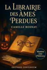 La librairie des âmes perdues: cosy mystery : une librairie d’Halloween, un manuscrit perdu, une vérité qui répare. (French Edition) cover image