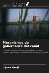 Mecanismos de gobernanza del canal: ¿Cuándo son más eficaces los incentivos al canal basados en resultados en el sector de la alta tecnología? (Spanish Edition) cover image