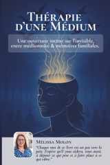 Thérapie d'une médium: Une ouverture intime sur l’invisible, entre médiumnité & mémoires familiales. (French Edition) cover image