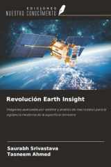 Revolución Earth Insight: Imágenes avanzadas por satélite y análisis de macrodatos para la vigilancia moderna de la superficie terrestre (Spanish Edition) cover image