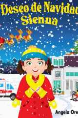 El Deseo de Navidad de Sienna: Una historia conmovedora sobre el verdadero espíritu de la Navidad para niños de 2 a 4 años (Holidays with Sienna) (Spanish Edition) cover image