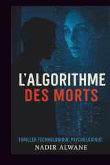 L'algorithme des morts: Thriller psychologique à l’ère de l’intelligence artificielle (French Edition) cover image