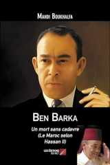 Ben Barka: Un mort sans cadavre (Le Maroc selon Hassan II) (French Edition) cover image