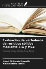Evaluación de vertederos de residuos sólidos mediante SIG y MCE: Un estudio de caso de Addis Abeba, Etiopía (Spanish Edition) cover image