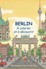 Bienvenue à Berlin - à colorier et à découvrir.: Mon guide de voyage haut en couleur à colorier – découvre, colorie et reconnais ! (French Edition) cover image