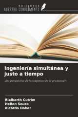 Ingeniería simultánea y justo a tiempo: Una perspectiva de los objetivos de la producción (Spanish Edition) cover image
