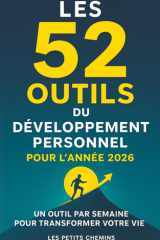 Les 52 Outils du Développement Personnel pour l'année 2026: Un outil par semaine pour transformer votre vie - Les Petits Chemins (French Edition) cover image