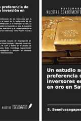 Un estudio sobre la preferencia de los inversores en la inversión en oro en Sattur (Spanish Edition) cover image
